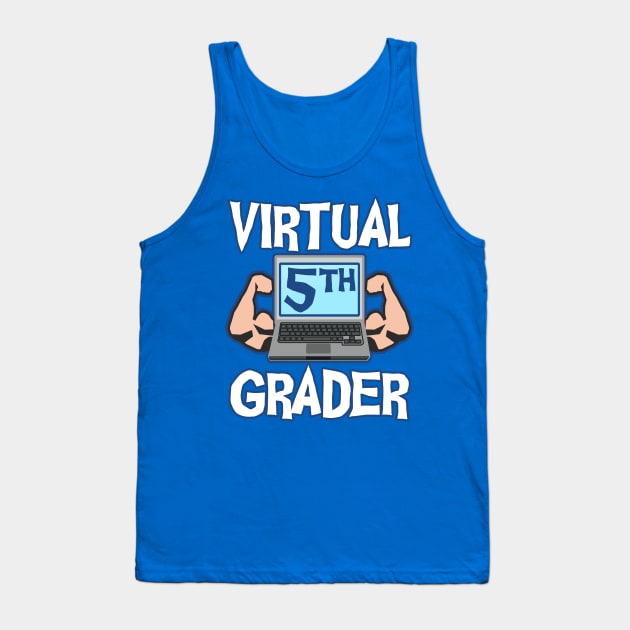 Virtual Fifth Grader - Distance Learning Back to School T-Shirt Tank Top by ArtsyTshirts